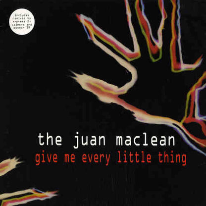 The Juan Maclean : Give Me Every Little Thing (12")