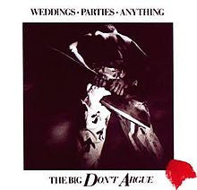 Weddings, Parties, Anything : The Big Don't Argue (LP, Album)
