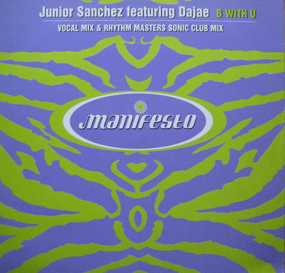 Junior Sanchez Featuring Dajaé : B With U (12")