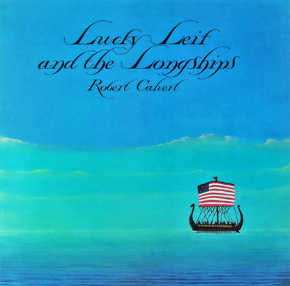 Robert Calvert : Lucky Leif And The Longships (LP, Album)