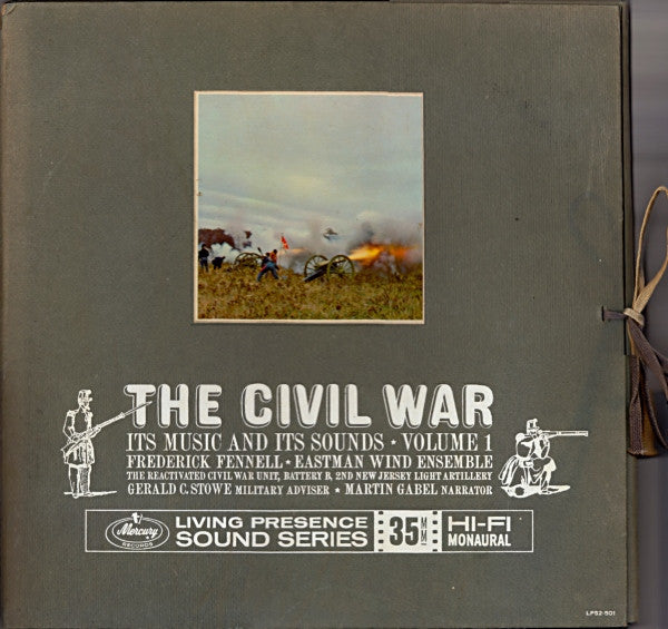 Frederick Fennell • Eastman Wind Ensemble : The Civil War, Its Music And Its Sounds • Volume 1 (2xLP, Album, Mono)