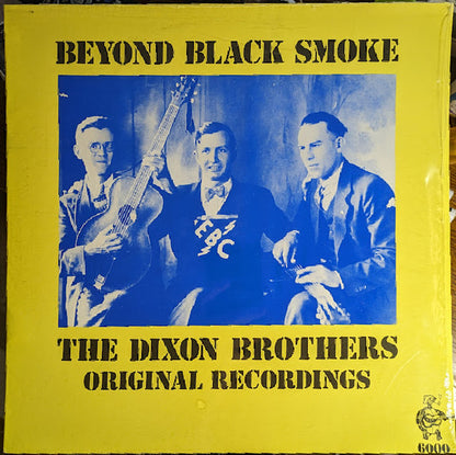 Dixon Brothers : Beyond Black Smoke - Original Recordings (LP, Comp)