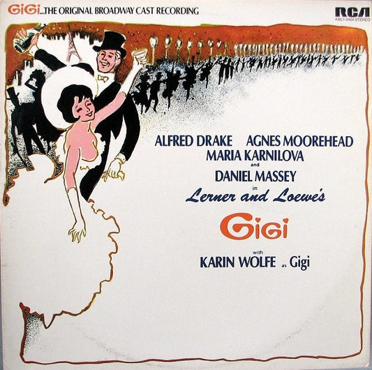 Lerner & Loewe - Alfred Drake, Agnes Moorehead, Maria Karnilova, Daniel Massey, Karin Wolfe : Gigi ... The Original Broadway Cast Recording (LP, Album, H)