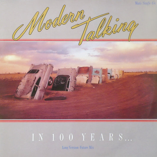 Modern Talking : In 100 Years… (Long Version - Future Mix) (12", Maxi)