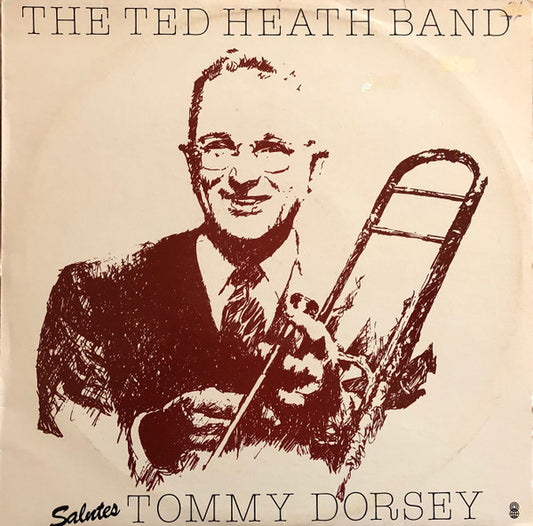 The Ted Heath Band : Salutes Tommy Dorsey (LP, Album, Club)