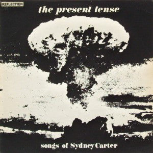 Reflection (7) : The Present Tense (Songs Of Sydney Carter) (LP, Mono)