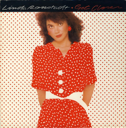 Linda Ronstadt : Get Closer (LP, Album)