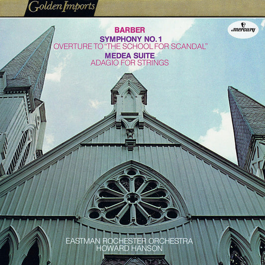 Samuel Barber, Howard Hanson, Eastman-Rochester Orchestra : Symphony No. 1 / Overture To "The School Of Scandal" / Medea Suite / Adagio For Strings (LP, Comp, RE)