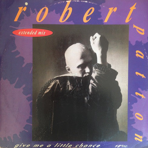 Robert Patton : Give Me A Little Chance (12")