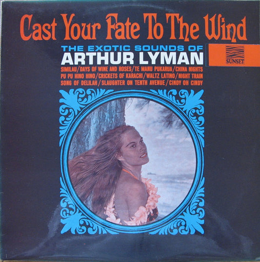 Arthur Lyman : Cast Your Fate To The Wind, The Exotic Sounds Of Arthur Lyman (LP, Album, Mono, RE)