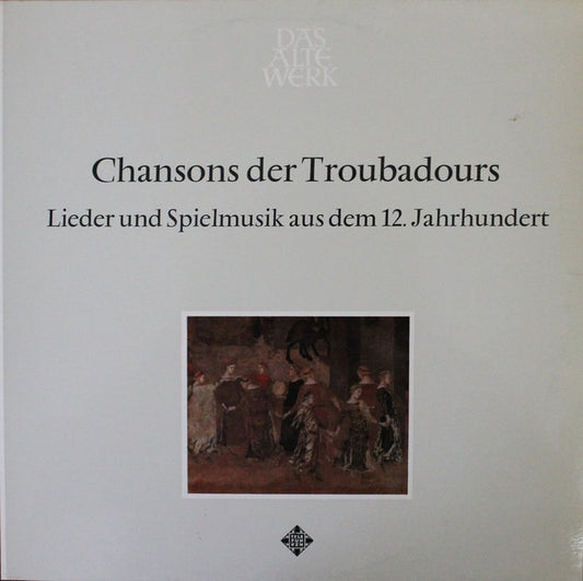 Studio Der Frühen Musik : Chansons Der Troubadours (Lieder Und Spielmusik Aus Dem 12. Jahrhunderts) (LP)
