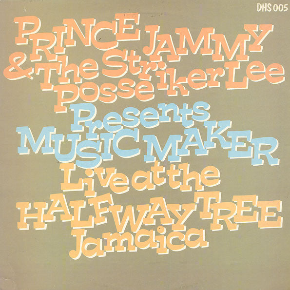 Prince Jammy & The Striker Lee Posse : Presents Music Maker Live At The Halfway Tree Jamaica (LP)