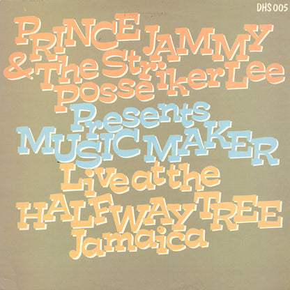Prince Jammy & The Striker Lee Posse : Presents Music Maker Live At The Halfway Tree Jamaica (LP)