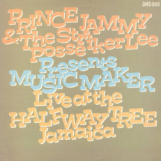 Prince Jammy & The Striker Lee Posse : Presents Music Maker Live At The Halfway Tree Jamaica (LP)