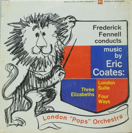 Frederick Fennell Conducts Music By Eric Coates, The London Pops Orchestra : London Suite / Three Elizabeths / Four Ways (LP)