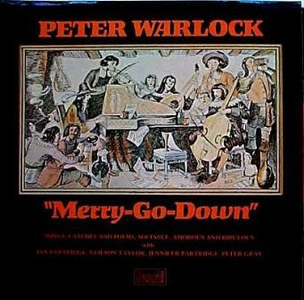 Peter Warlock : Merry-Go-Down (Songs, Catches And Poems, Sociable, Amorous And Bibulous) (LP)