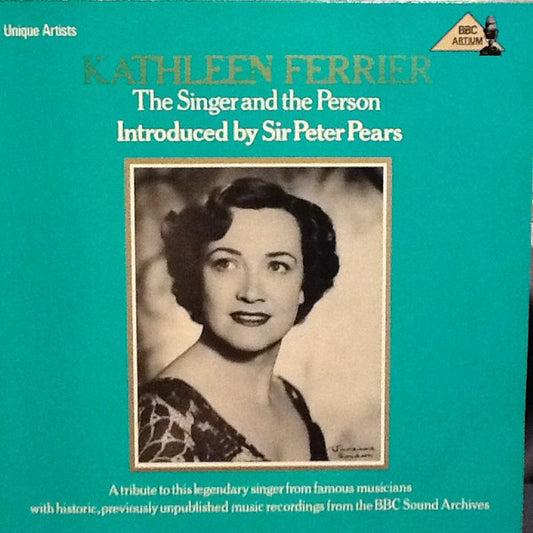 Kathleen Ferrier Introduced By Peter Pears : The Singer And The Person (LP, Mono)