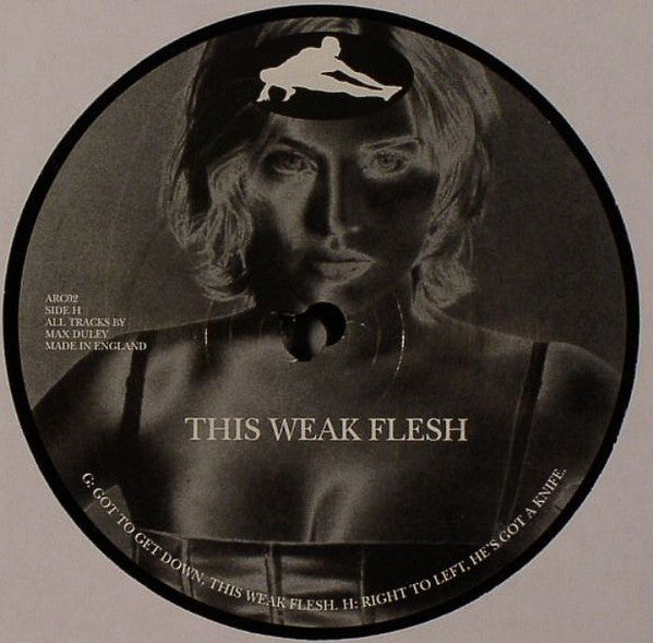 Max Duley : This Weak Flesh (12", EP)