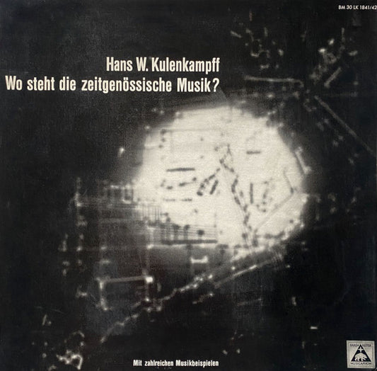 Hans W. Kulenkampff* : Wo Steht Die Zeitgenössische Musik? (2xLP, Album, Comp, Mono)