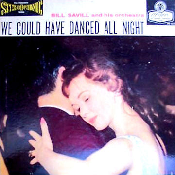 Bill Savill And His Orchestra : We Could Have Danced All Night (LP, Album, Mono)
