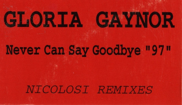 Gloria Gaynor : Never Can Say Goodbye '97 (12")