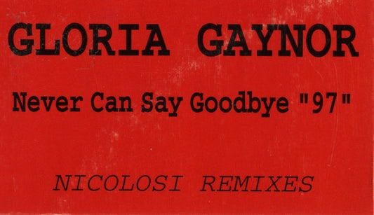 Gloria Gaynor : Never Can Say Goodbye '97 (12")
