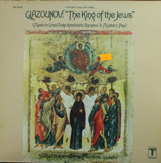 Alexander Glazunov / Stuttgarter Philharmoniker, Siegfried Köhler (2) : The King Of Jews (Music To Grand Duke Konstantin Romanov's Mystery Play) (LP, Album, Quad)