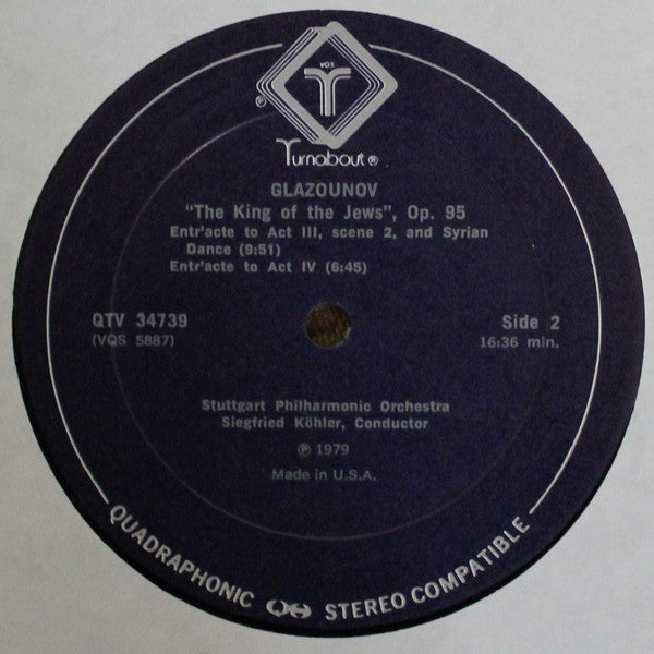 Alexander Glazunov / Stuttgarter Philharmoniker, Siegfried Köhler (2) : The King Of Jews (Music To Grand Duke Konstantin Romanov's Mystery Play) (LP, Album, Quad)