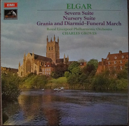 Sir Edward Elgar, Sir Charles Groves, Royal Liverpool Philharmonic Orchestra : Severn Suite; Nursery Suite; Grania & Diarmid - Funeral March (LP, Album)