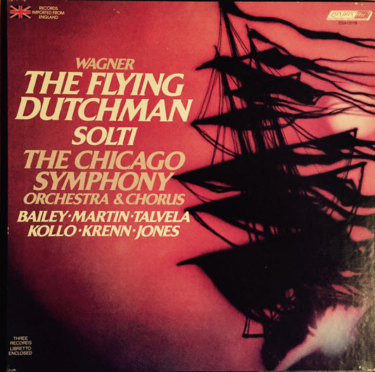 Richard Wagner - Norman Bailey, Janis Martin, René Kollo, Isola Jones, Werner Krenn, Martti Talvela, Chicago Symphony Orchestra & Chicago Symphony Chorus, Georg Solti : The Flying Dutchman (3xLP + Box)