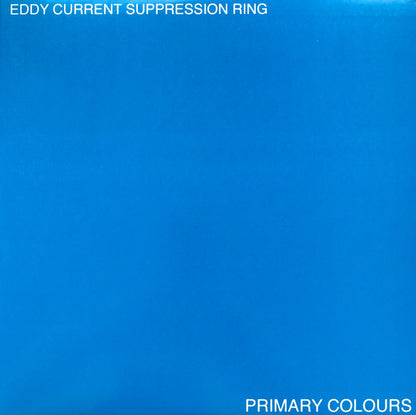 Eddy Current Suppression Ring : Primary Colours (LP, Album, Blu)