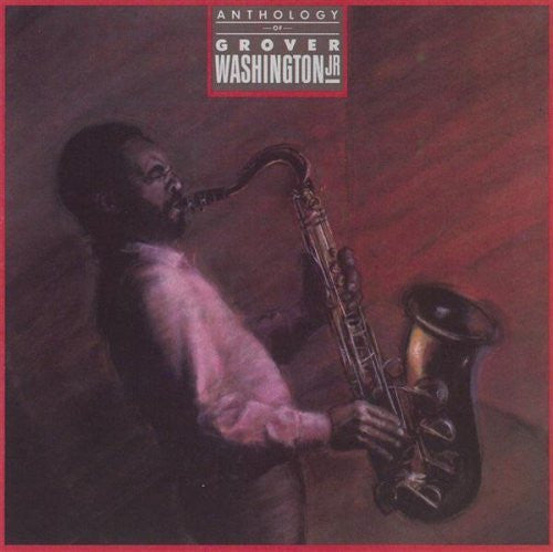 Grover Washington, Jr. : Anthology Of Grover Washington Jr. (LP, Comp)