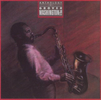 Grover Washington, Jr. : Anthology Of Grover Washington Jr. (LP, Comp)