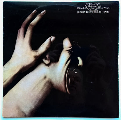 Spooky Tooth / Pierre Henry : Ceremony: An Electronic Mass (LP, Album)