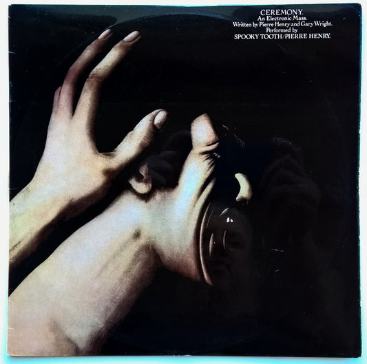 Spooky Tooth / Pierre Henry : Ceremony: An Electronic Mass (LP, Album)