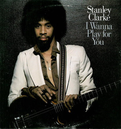 Stanley Clarke : I Wanna Play For You (2xLP, Album, Gat)