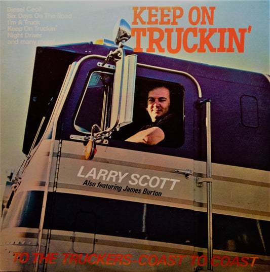 Larry Scott : Keep On Truckin': To The Truckers - Coast To Coast (LP, Album)