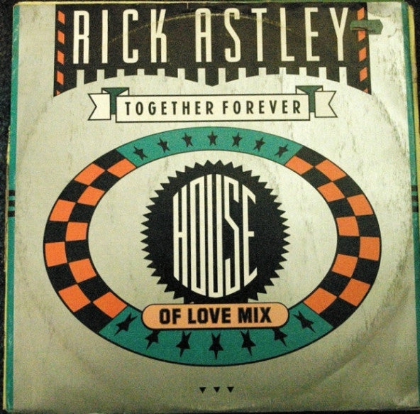 Rick Astley : Together Forever (House Of Love Mix) (12", Single)