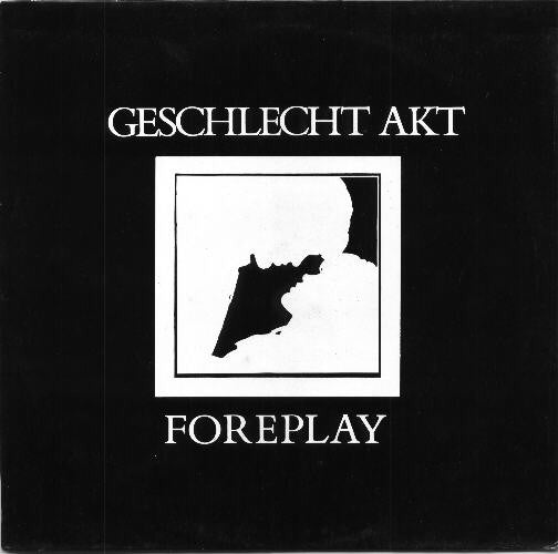 Geschlecht Akt : Foreplay (12")