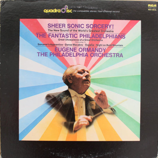 Eugene Ormandy : The Fantastic Philadelphians, Vol. 1 - Sheer Sonic Sorcery (LP, Album, Quad)