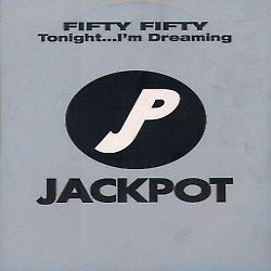 Fifty Fifty : Tonight...I'm Dreaming (12")