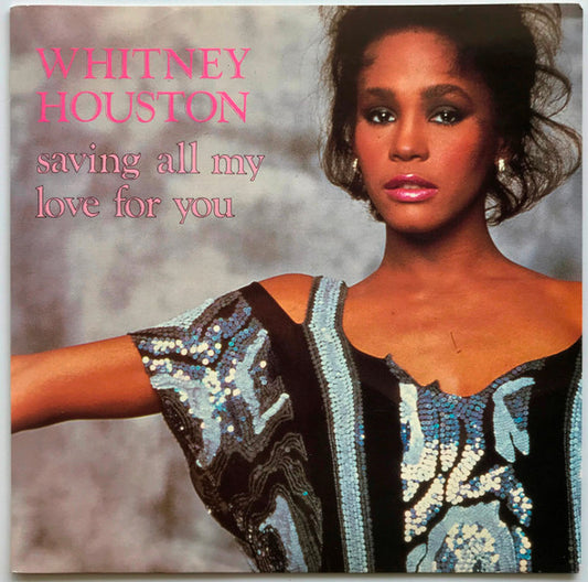 Whitney Houston : Saving All My Love For You (7", Single, Ltd)