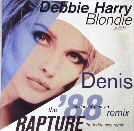 Debbie Harry* / Blondie : Denis (The '88 Remix) / Rapture (The Teddy Riley Remix) (12", Single, Ltd)