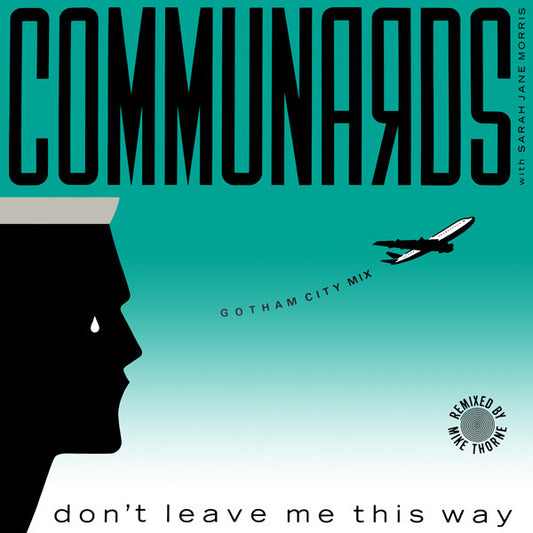 The Communards With Sarah Jane Morris : Don't Leave Me This Way (Gotham City Mix) (12", Single)