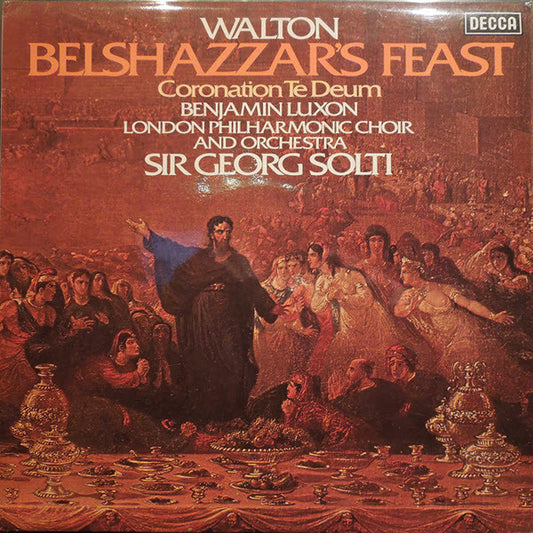 Walton*, Sir George Solti*, Benjamin Luxon, London Philharmonic Choir And Orchestra* : Belshazzar's Feast / Coronation Te Deum  (LP)
