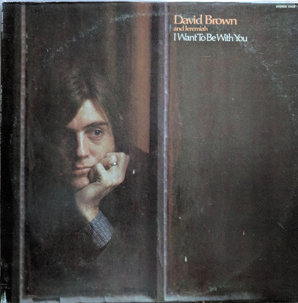 David Brown (45) And Jeremiah (12) : I Want To Be With You (LP, Album)