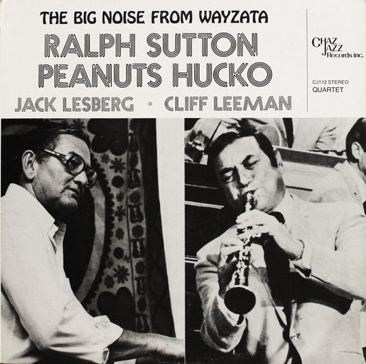 Ralph Sutton (2), Peanuts Hucko, Jack Lesberg, Cliff Leeman : The Big Noise From Wayzata (LP)